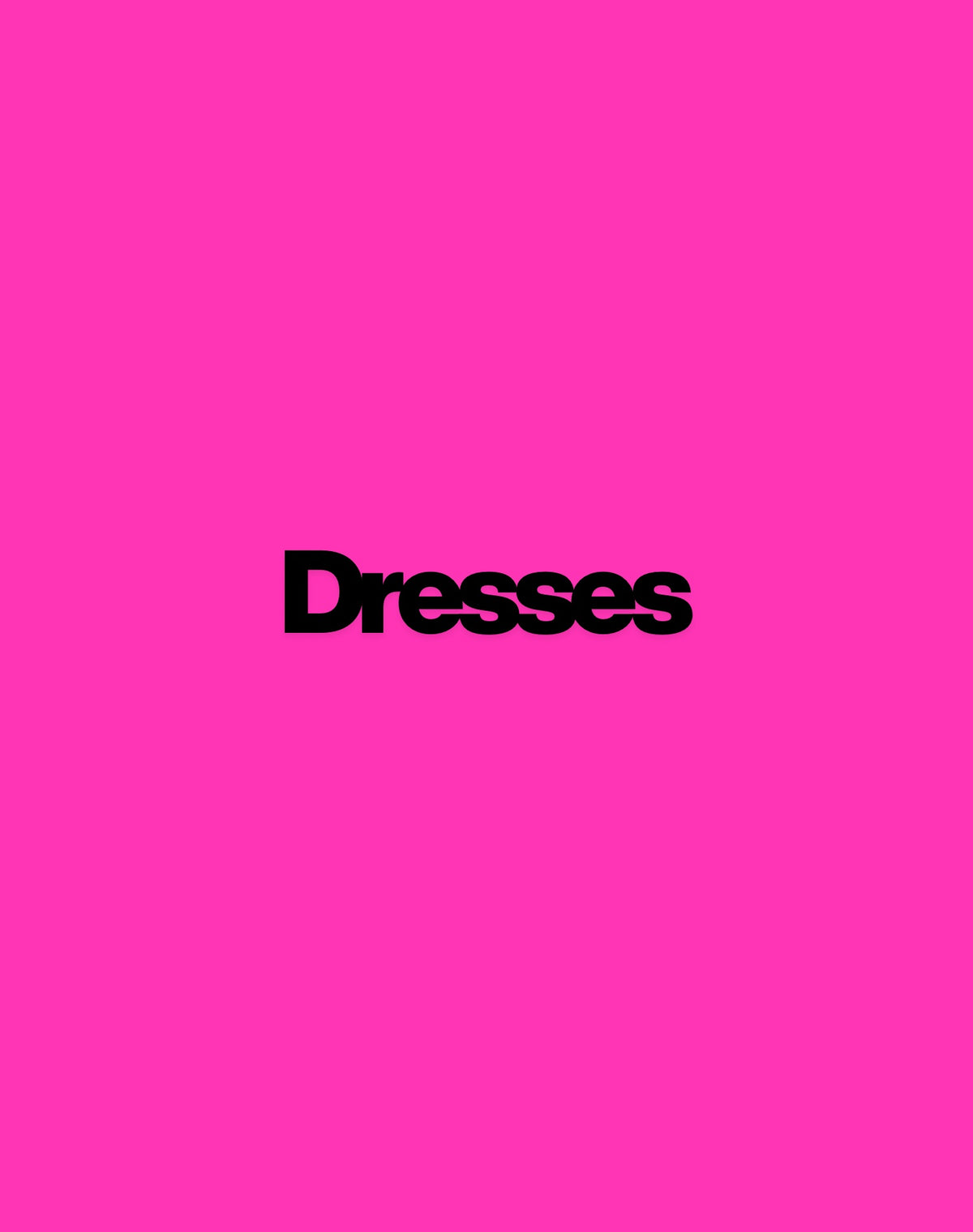 DRESSES